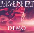 Perverse Bat : Demo